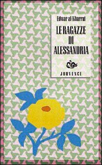 Le ragazze di Alessandria. L’Egitto tra la seconda guerra mondiale …