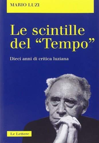 Le scintille del "Tempo". Dieci anni di critica Luziana.