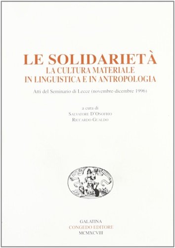 Le solidarietà. La cultura materiale in linguistica e in antropologia.