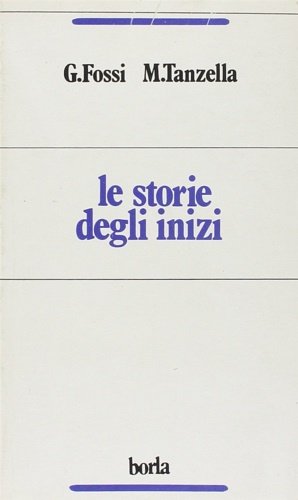 Le storie degli inizi. Lo sviluppo psicologico nei miti, nelle …