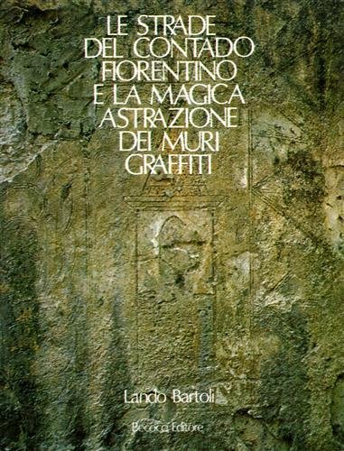 Le strade del contado fiorentino e la magica astrazione dei …