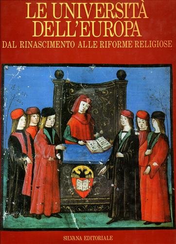 Le Università dell'Europa. Dal Rinascimento alle riforme religiose.