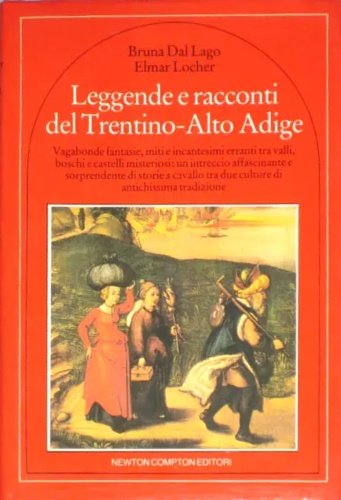 Leggende e racconti del Trentino Alto Adige.