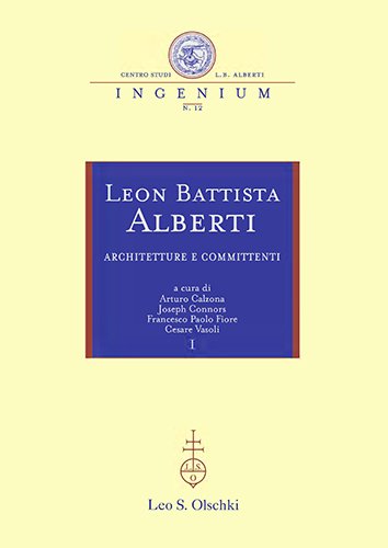 Leon Battista Alberti. Architetture e committenti.