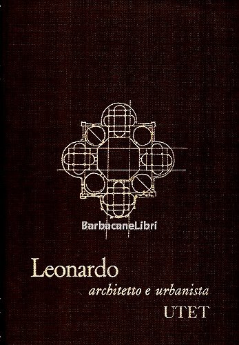 Leonardo da Vinci architetto e urbanista.