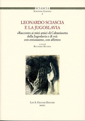 Leonardo Sciascia e la Jugoslavia. «Racconto ai miei amici di …