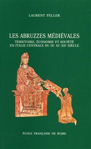 Les Abruzzes médiévales. Territoire, économie et société en Italie centrale …