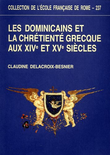 Les dominicains et la chrétienté grecque aux XIVe et XVe …