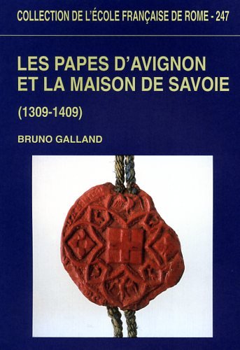 Les papes d'Avignon et la Maison de Savoie (1309-1409).