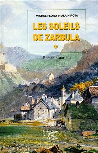 Les soleils de Zarbula. Roman historique. Premier volume de la …