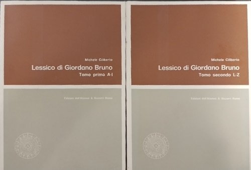 Lessico di Giordano Bruno. Vol.I: A-I. vol.II: L-Z.