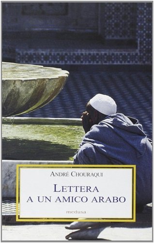 Lettera a un amico arabo.
