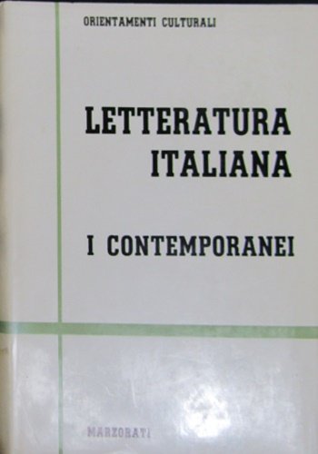 Letteratura Italiana - I Contemporanei. Vol. II. Dal sommario: Ungaretti, Slataper, Baldini, Stuparich, Bacchelli, Savinio, Betti, Lisi, Gadda, Vigolo, Alvaro, Comisso, Tecchi, Manzini, Montale, Angioletti, Malaparte, Betocchi, Aniante, Quasimodo, Jovine, Bonsanti, Bigiaretti, Buzzati, Brancati, Piovene, Moravia, Sinisgalli, Vittorini, Landolfi, Pavese, Gatto, Bernari, Bilenchi, Sereni, Pratolini, Luzi.