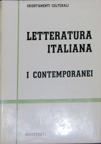Letteratura Italiana - I Contemporanei. Vol. III. Dal sommario: Giotti, Martini, Savarese, Puccini, Rosso di San Secondo, Barile, Viviani, Comi, Fallacara, marin, Bartolini, Banti, Sanminiatelli, Tomasi di Lampedusa, Grande, Noventa, Raimondi, Rèpaci, S. Solmi, E. De Filippo, Silone, C. Levi, Loria, Marotta, Carrieri, Penna, Soldati, Delfini, De Libero, Dessì, Calogero, Quarantotti Gambini, Tobino, Bertolucci, Petroni, Caproni, Morante, Borlenghi, Bigongiari, Parronchi, Bassani, N. Ginzburg, Cassola, fenoglio, Pasolini, Pizzuto.