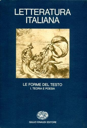Letteratura Italiana. Vol.3, tomo I: Le forme del testo. Teoria …