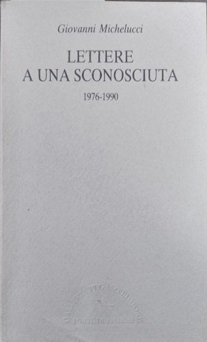 Lettere a una sconosciuta (1976-1990).