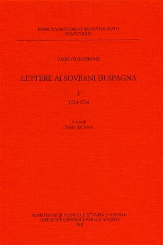 Lettere ai Sovrani di Spagna. Vol.I: 1720-1734.
