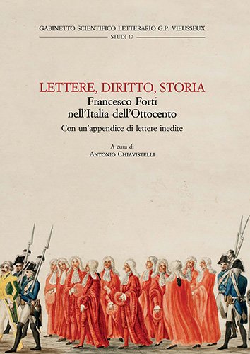 Lettere, diritto, storia. Francesco Forti nell'Italia dell'Ottocento.