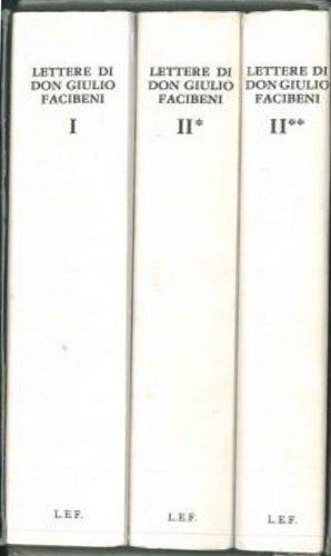 Lettere. Vol.I: Lettere nell'Opera. Vol.II: In una sola paternità.