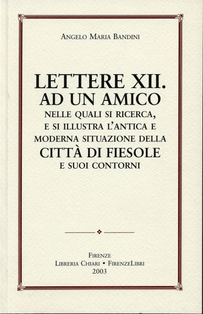 Lettere XII ad un amico nelle quali si ricerca, e …