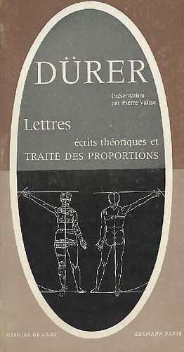 Lettres. Ecrits théoriques et traité des proportions.