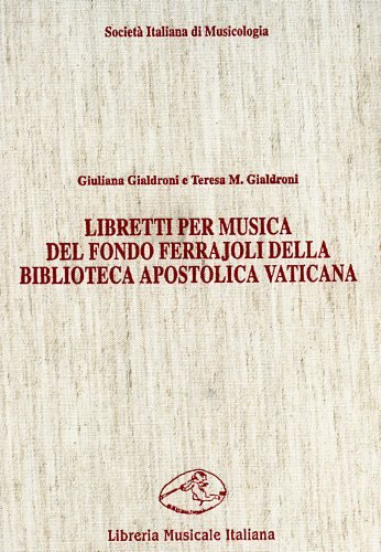 Libretti per musica del fondo Ferrajoli della Biblioteca Apostolica Vaticana.