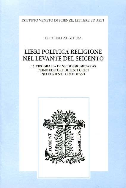 Libri politica religione nel Levante del Seicento. La tipografia di …