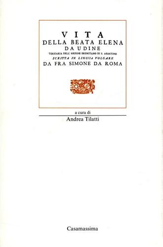 Libro over legenda della Beata Helena da Udene. (Vita della …