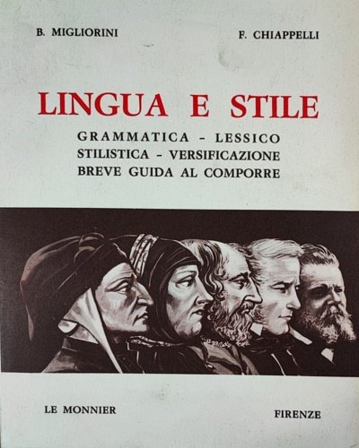 Lingua e stile. Grammatica-Lessico-Stilistica-Versificazione-Breve guida al comporre.