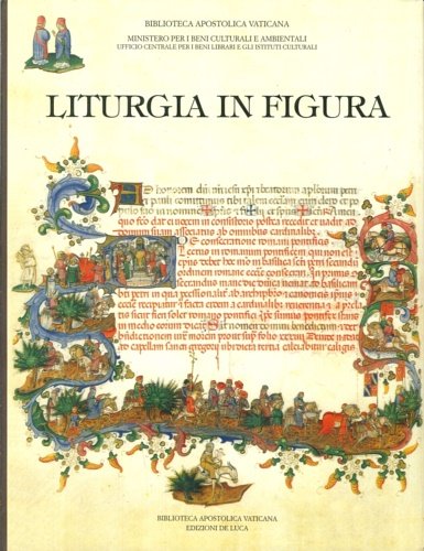 Liturgia in Figura. Codici Liturgici Rinascimentali della Biblioteca Apostolica Vaticana.