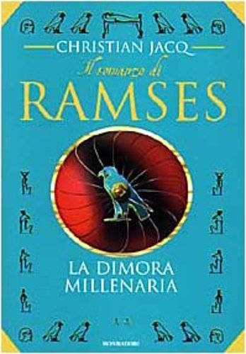 ll romanzo di Ramses. La dimora millenaria.