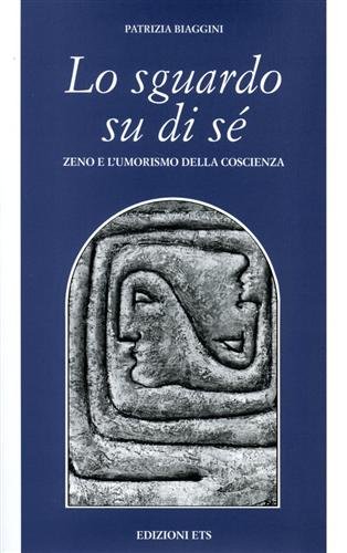Lo sguardo su di sé. Zeno e l'umorismo della coscienza.