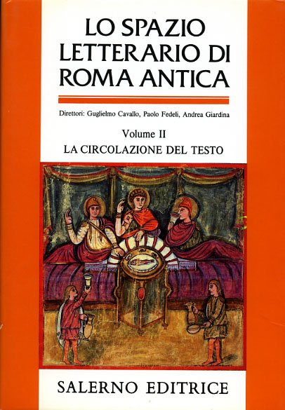 Lo spazio letterario di Roma antica. Vol.II: La circolazione del …