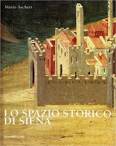 Lo spazio storico di Siena.