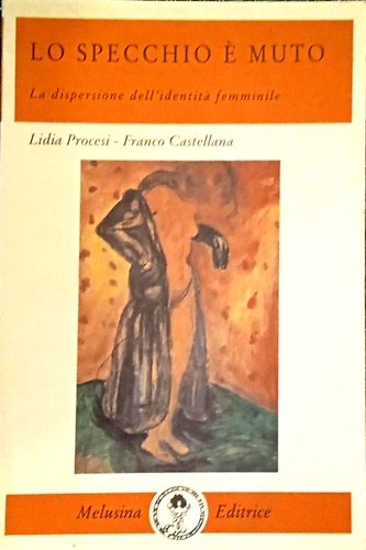 Lo specchio è muto. La dispersione dell'identità femminile.