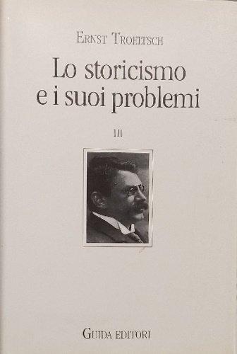 Lo storicismo e i suoi problemi. Vol.III: Sulla costruzione della …