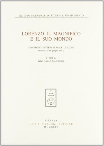 Lorenzo il Magnifico e il suo mondo.