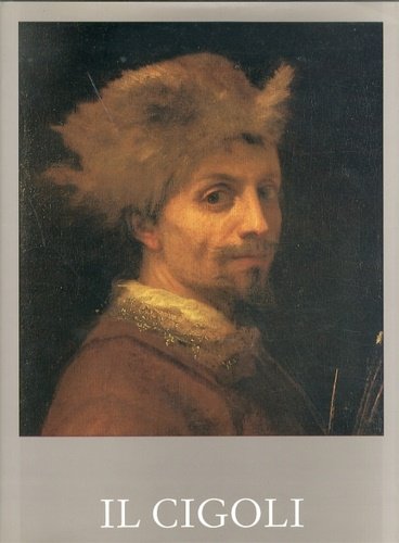 Ludovico Cardi detto il Cigoli.