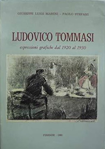 Ludovico Tommasi espressioni grafiche dal 1920 al 1930.