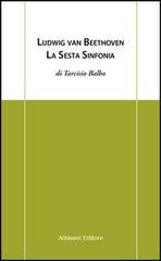 Ludwig Van Beethoven. La sesta sinfonia.