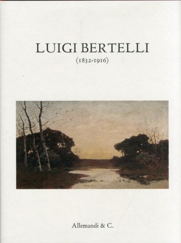 Luigi Bertelli 1832 - 1916.