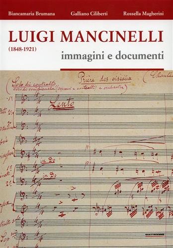 Luigi Mancinelli (1848-1921). Immagini e documenti.