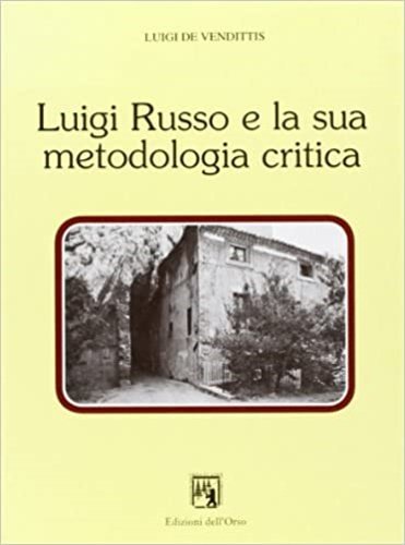Luigi Russo e la sua metodologia critica.