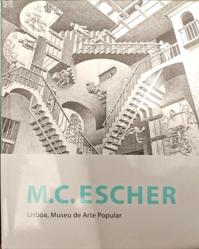 M.C.Escher. Lisboa, Museu de Arte Popular.