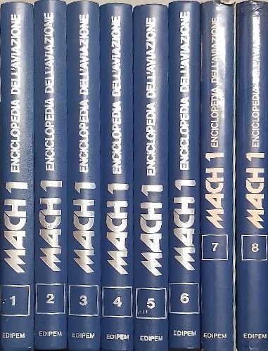 Mach 1. Enciclopedia Dell'Aviazione. Tutti Gli Aspetti Tecnici, Umani, Storici …