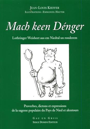 Mach keen Dénger. Lothringer Weisheet aus em Niedtal un ronderem. …