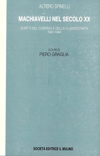 Machiavelli nel secolo XX. Scritti del confino e della clandestinità …