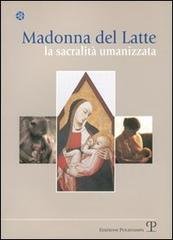 Madonna del latte. La sacralità umanizzata.