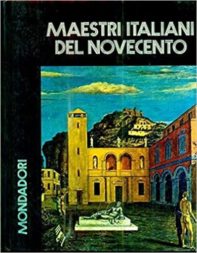 Maestri italiani del Novecento del '900. Modigliani, Rosso, Arturo Martini, Wildt, Casorati, Semeghini, Marussig, Viani, Carena, Boccioni, Sant'Elia, Balla, Depero, Carrà, Russolo, Severini.