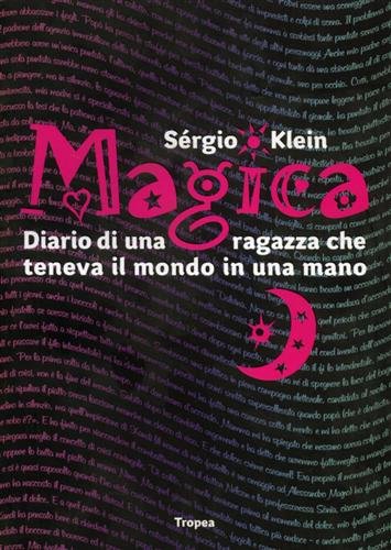 Magica. Diario di una ragazza che teneva il mondo in …